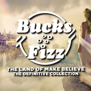 Bucks Fizz - Land Of Make Believe: The Definitive Collection  CD